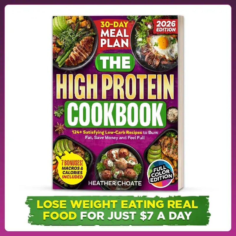 Transform Your Health: The Ultimate High Protein Cookbook with 124 Tasty Low-Carb Recipes & a 30-Day Meal Plan